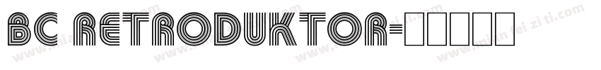 BC Retroduktor字体转换
